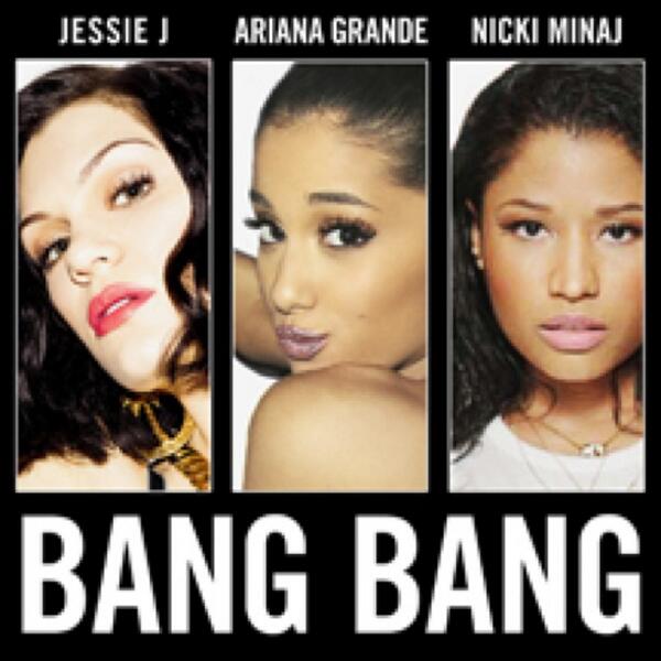 Jessie J,Ariana Grande,Nicki Minaj – Bang Bang