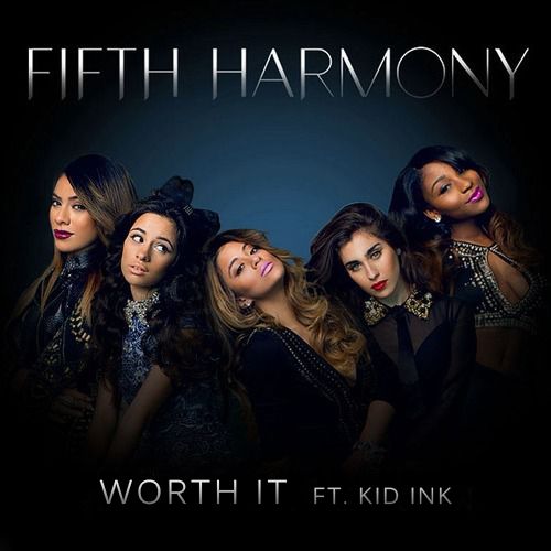 Worth It ft. Kid Ink – Fifth Harmony