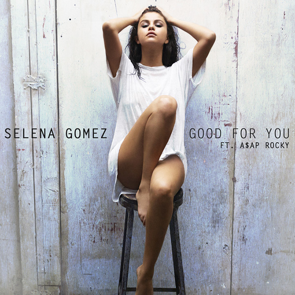 Good For You ft. A$AP ROCKY – Selena Gomez