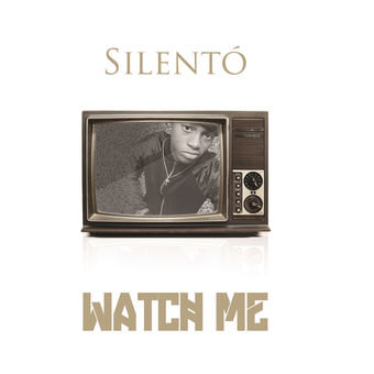 Watch Me (Whip/Nae Nae) – Silentó